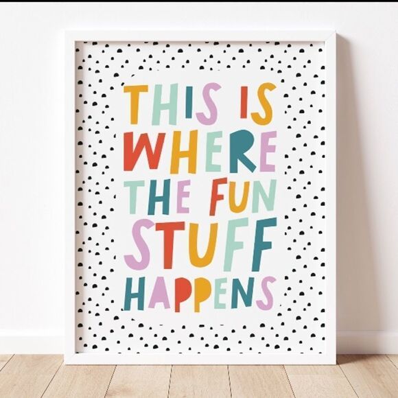 “This is Where the Fun Stuff Happens” Print  - Picture 2 of 3